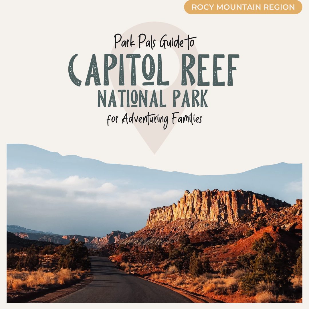 Capitol Reef NP Park Pals Guide